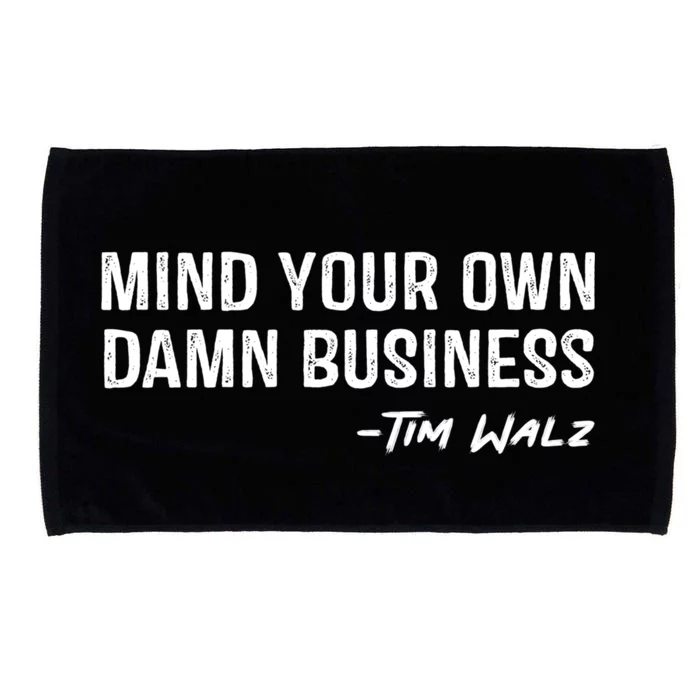 Harris Walz 2024 Mind Your Own Damn Business Microfiber Hand Towel