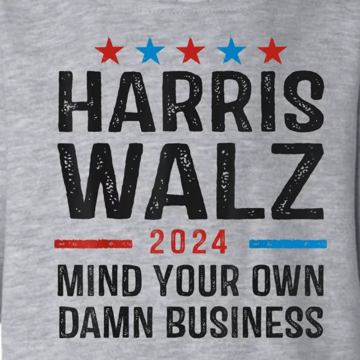 Harris Walz 2024 Mind Your Own Damn Business Toddler Hoodie