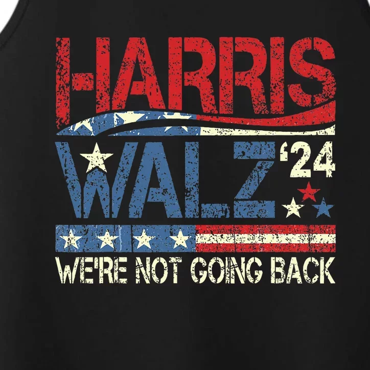 Harris Waltz 2024 Harris Tim Waltz 24 WeRe Not Going Back Performance Tank