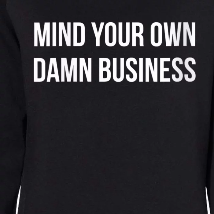 Harris Walz 2024 Mind Your Own Damn Business Womens California Wash Sweatshirt