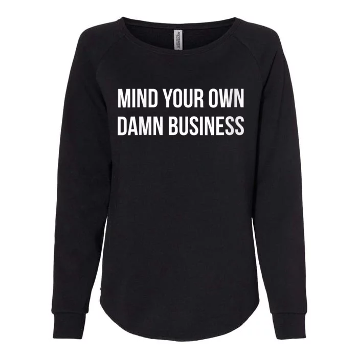 Harris Walz 2024 Mind Your Own Damn Business Womens California Wash Sweatshirt