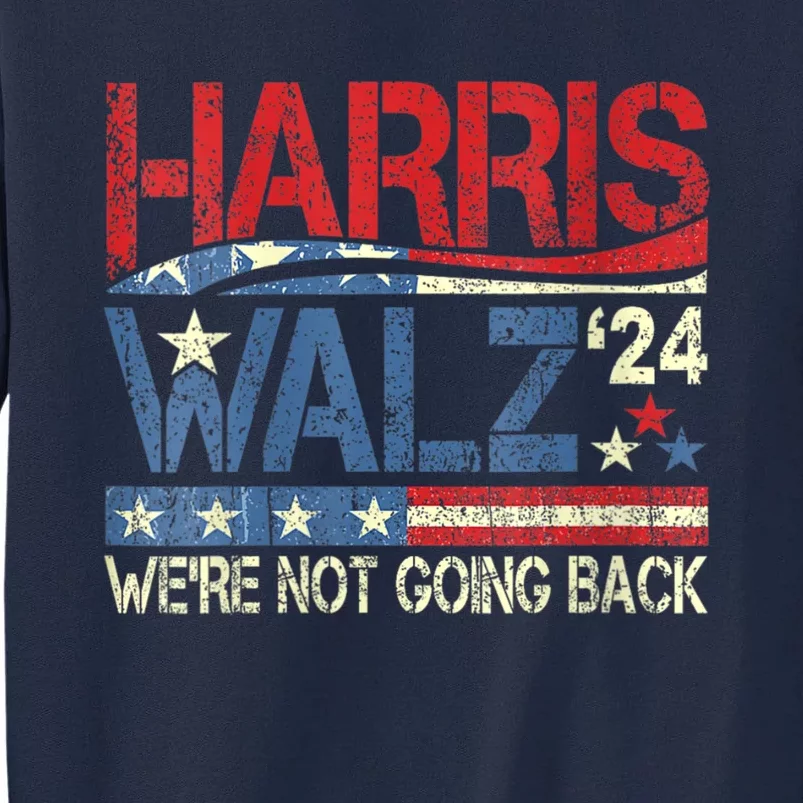 Harris Waltz 2024 Election Kamala Harris Tim Waltz 2024 Tall Sweatshirt