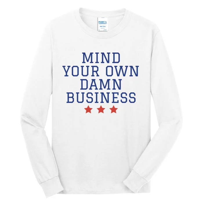 Harris Walz 2024 Mind Your Own Damn Business Tall Long Sleeve T-Shirt