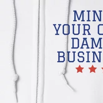 Harris Walz 2024 Mind Your Own Damn Business Full Zip Hoodie