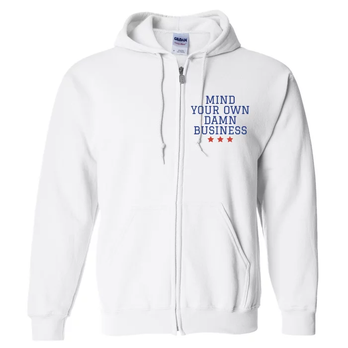 Harris Walz 2024 Mind Your Own Damn Business Full Zip Hoodie