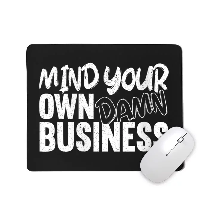 Harris Walz 2024 Mind Your Own Damn Business Mousepad