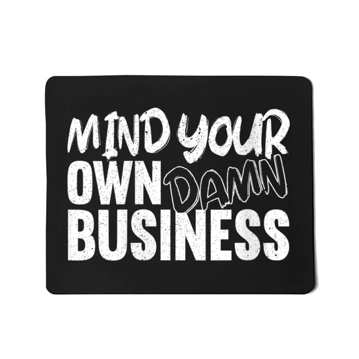 Harris Walz 2024 Mind Your Own Damn Business Mousepad