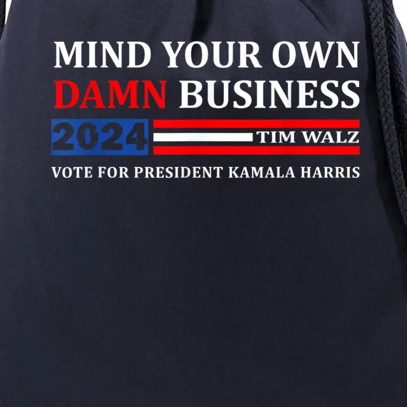 Harris Walz 2024 Mind Your Own Damn Business Drawstring Bag