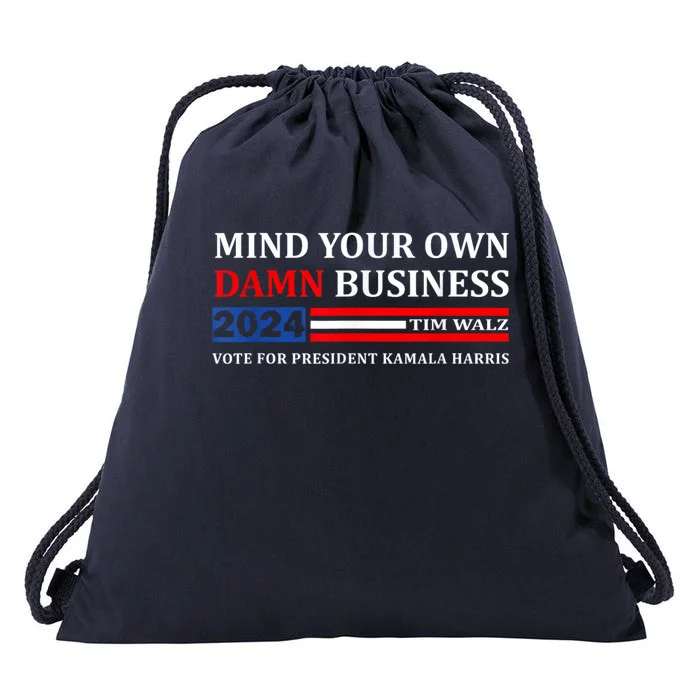 Harris Walz 2024 Mind Your Own Damn Business Drawstring Bag