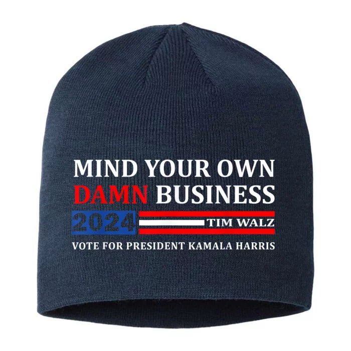 Harris Walz 2024 Mind Your Own Damn Business 8 1/2in Sustainable Knit Beanie