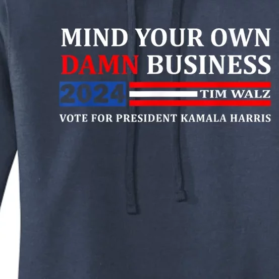 Harris Walz 2024 Mind Your Own Damn Business Women's Pullover Hoodie