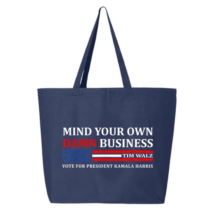 Harris Walz 2024 Mind Your Own Damn Business 25L Jumbo Tote