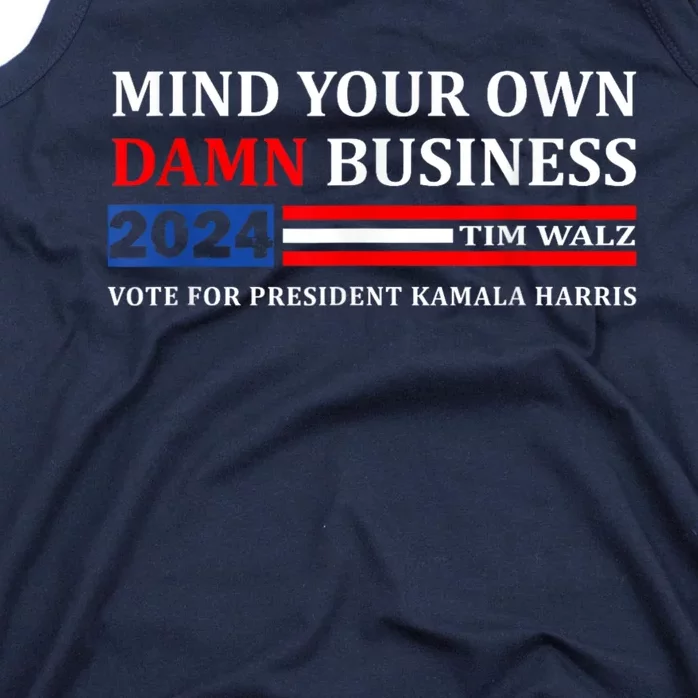 Harris Walz 2024 Mind Your Own Damn Business Tank Top