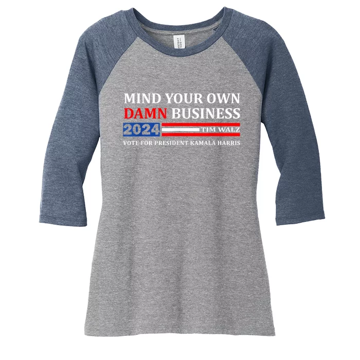 Harris Walz 2024 Mind Your Own Damn Business Women's Tri-Blend 3/4-Sleeve Raglan Shirt