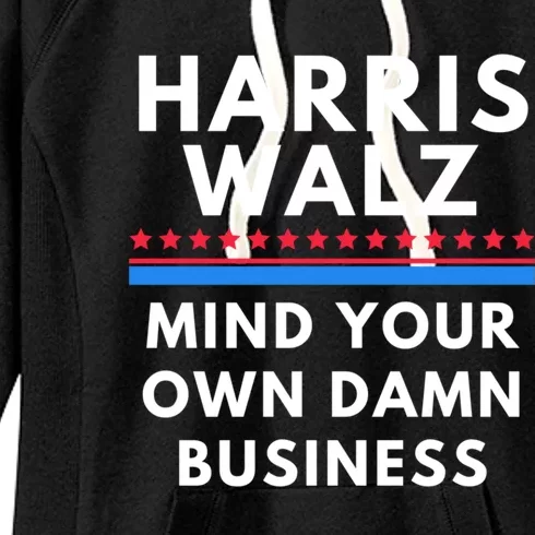 Harris Walz 2024 Mind Your Own Damn Business Women's Fleece Hoodie