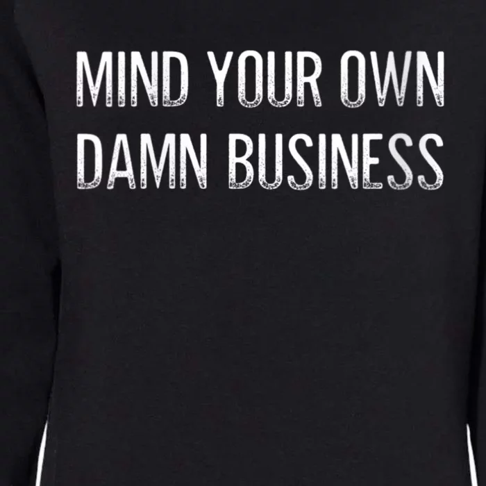 Harris Walz 2024 Mind Your Own Damn Business Womens California Wash Sweatshirt