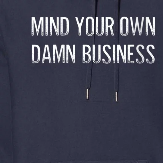 Harris Walz 2024 Mind Your Own Damn Business Premium Hoodie