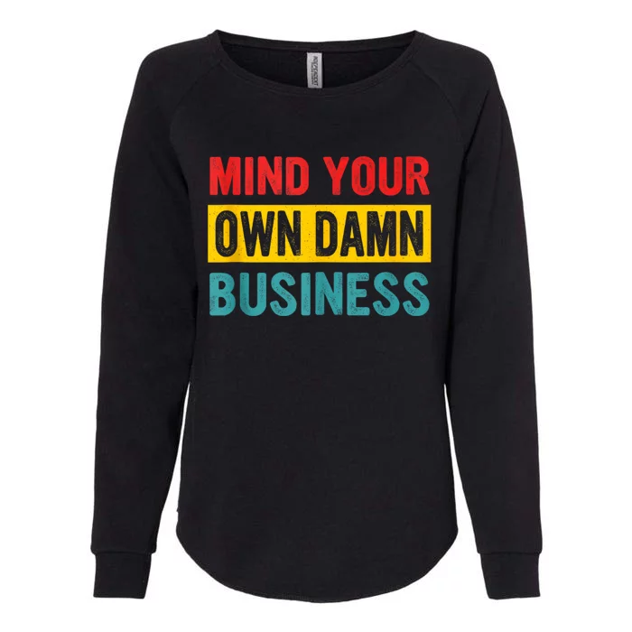 Harris Walz 2024 Mind Your Own Damn Business Womens California Wash Sweatshirt