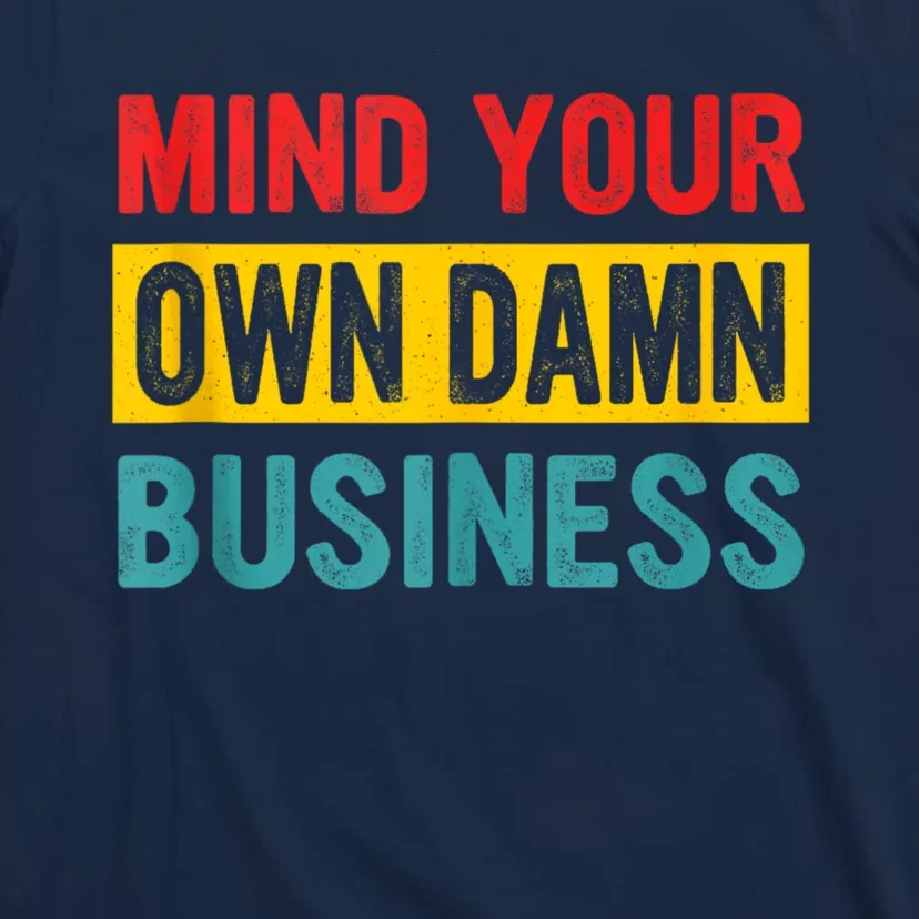 Harris Walz 2024 Mind Your Own Damn Business T-Shirt