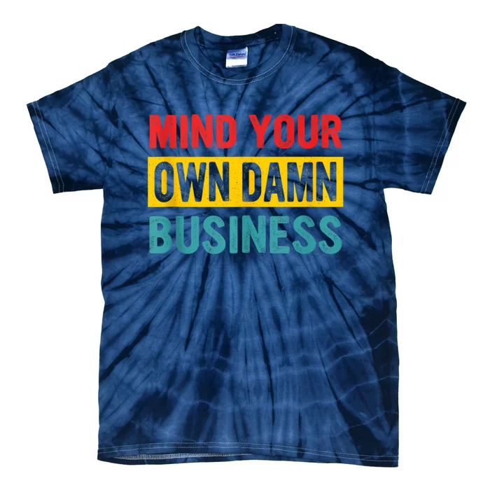 Harris Walz 2024 Mind Your Own Damn Business Tie-Dye T-Shirt