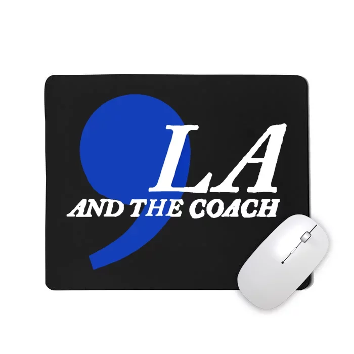 Harris Walz 2024 Comma La And The Coach Mousepad