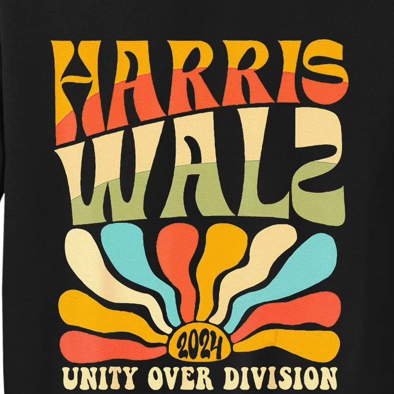 Harris Waltz 2024 Unity Over Division Harris Waltz 2024 Over Tall Sweatshirt