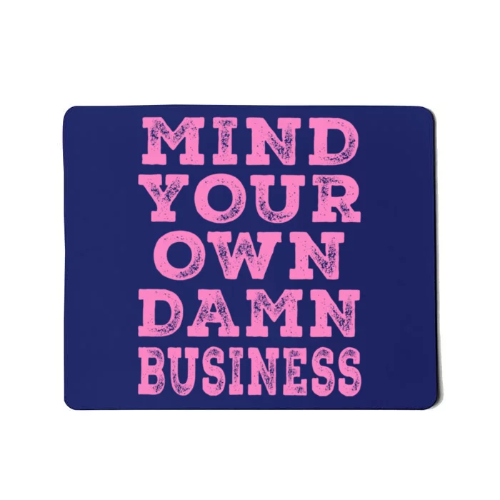 Harris Walz 2024 Mind Your Own Damn Business Mousepad