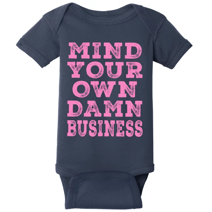 Harris Walz 2024 Mind Your Own Damn Business Baby Bodysuit