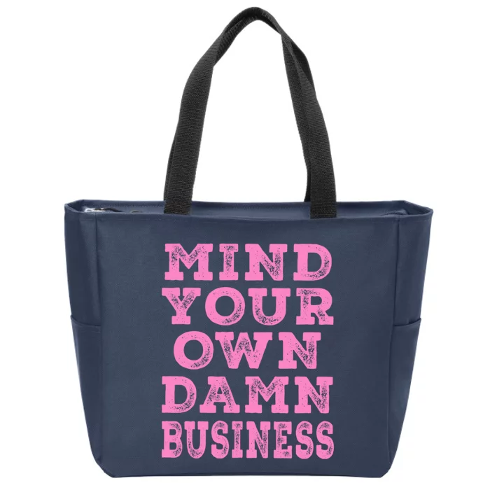 Harris Walz 2024 Mind Your Own Damn Business Zip Tote Bag