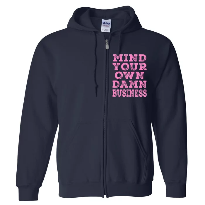 Harris Walz 2024 Mind Your Own Damn Business Full Zip Hoodie