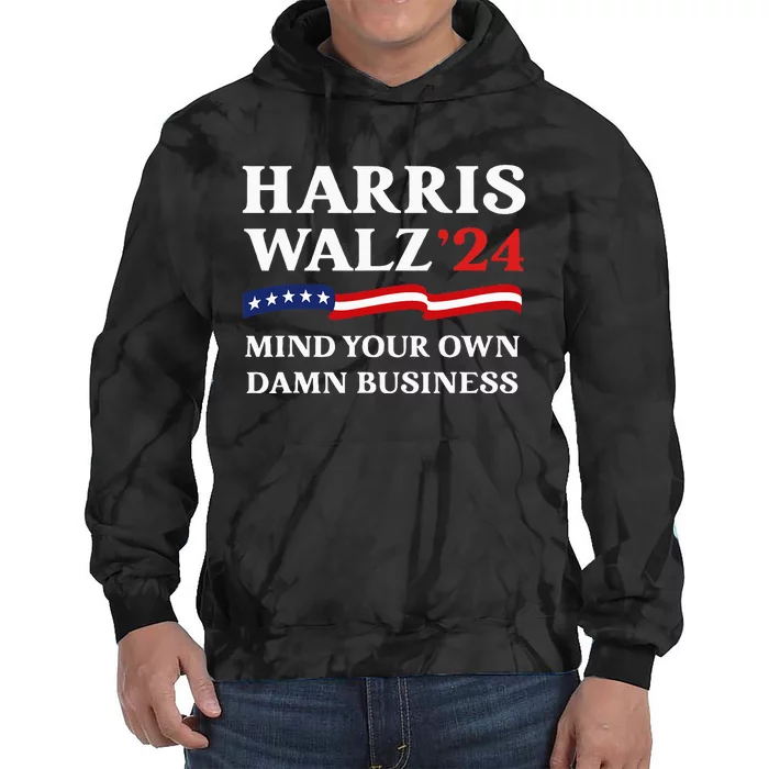 Harris Waltz 2024 Mind Your Own Damn Business Tie Dye Hoodie