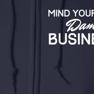 Harris Walz 2024 Mind Your Own Damn Business Full Zip Hoodie