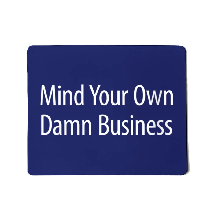 Harris Walz 2024 Mind Your Own Damn Business Mousepad