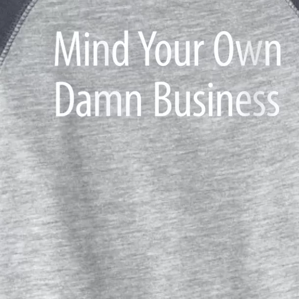 Harris Walz 2024 Mind Your Own Damn Business Toddler Fine Jersey T-Shirt