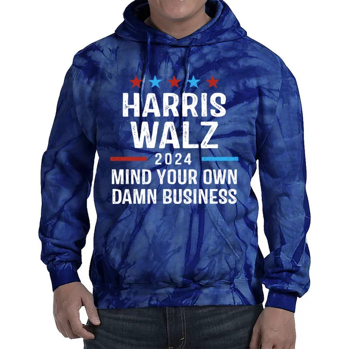 Harris Walz 2024 Mind Your Own Damn Business Tie Dye Hoodie