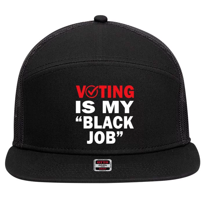 Harris Waltz 2024 Kamala Harris 2024 Voting Is My Black Job 7 Panel Mesh Trucker Snapback Hat