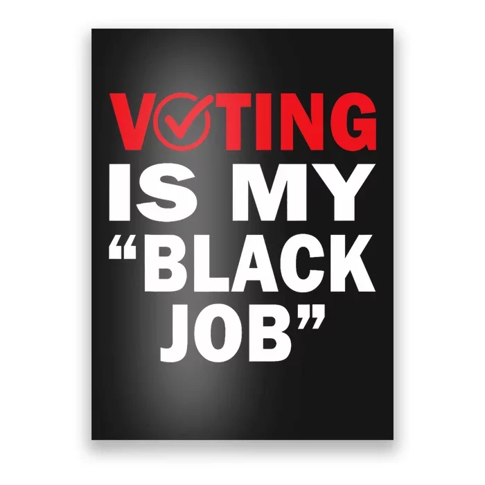 Harris Waltz 2024 Kamala Harris 2024 Voting Is My Black Job Poster