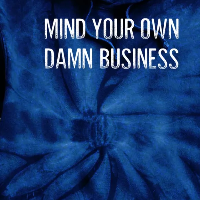 Harris Walz 2024 Mind Your Own Damn Business Tie Dye Hoodie