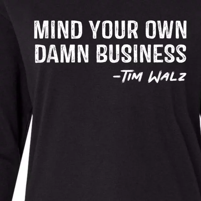 Harris Walz 2024 Mind Your Own Damn Business Womens Cotton Relaxed Long Sleeve T-Shirt