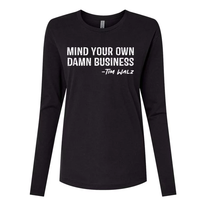 Harris Walz 2024 Mind Your Own Damn Business Womens Cotton Relaxed Long Sleeve T-Shirt