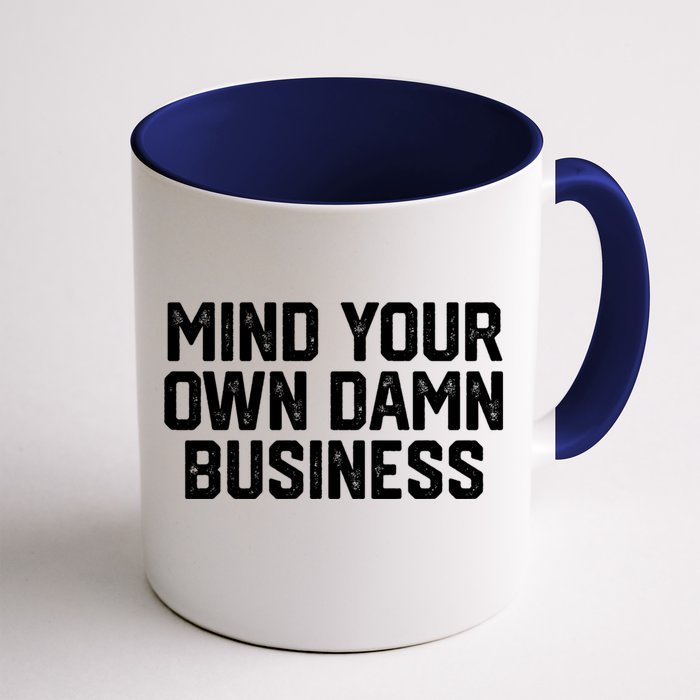 Harris Walz 2024 Mind Your Own Damn Business Front & Back Coffee Mug