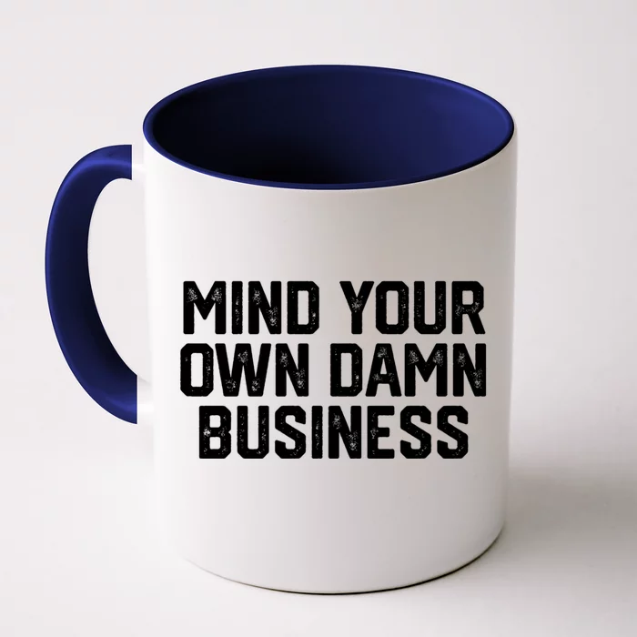 Harris Walz 2024 Mind Your Own Damn Business Front & Back Coffee Mug