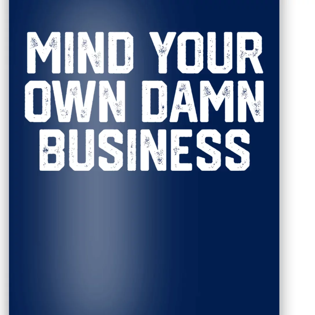 Harris Walz 2024 Mind Your Own Damn Business Poster