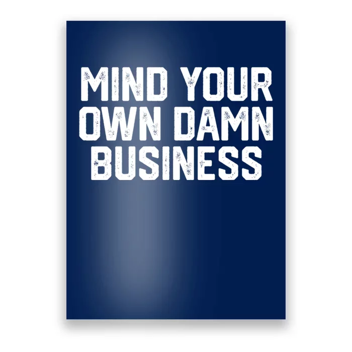 Harris Walz 2024 Mind Your Own Damn Business Poster