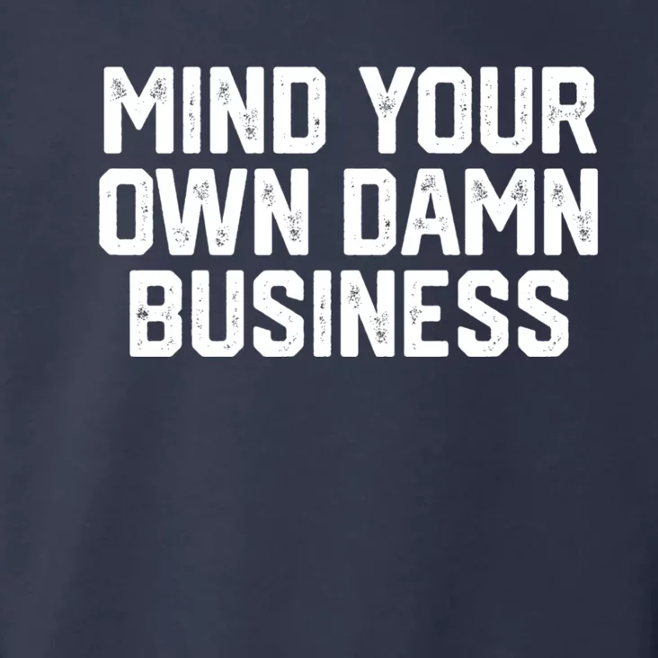 Harris Walz 2024 Mind Your Own Damn Business Toddler Hoodie