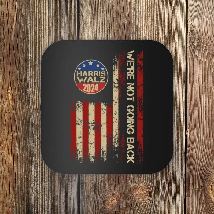 Harris Waltz 2024 Election Were Not Going Back Usa Flag Coaster