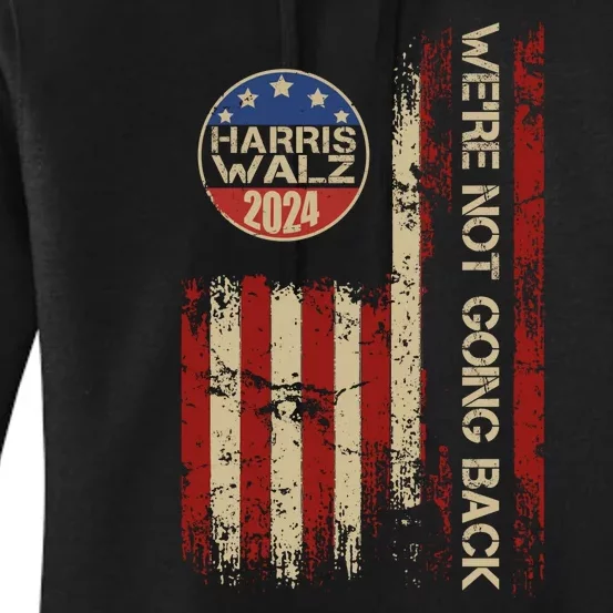 Harris Waltz 2024 Election Were Not Going Back Usa Flag Women's Pullover Hoodie