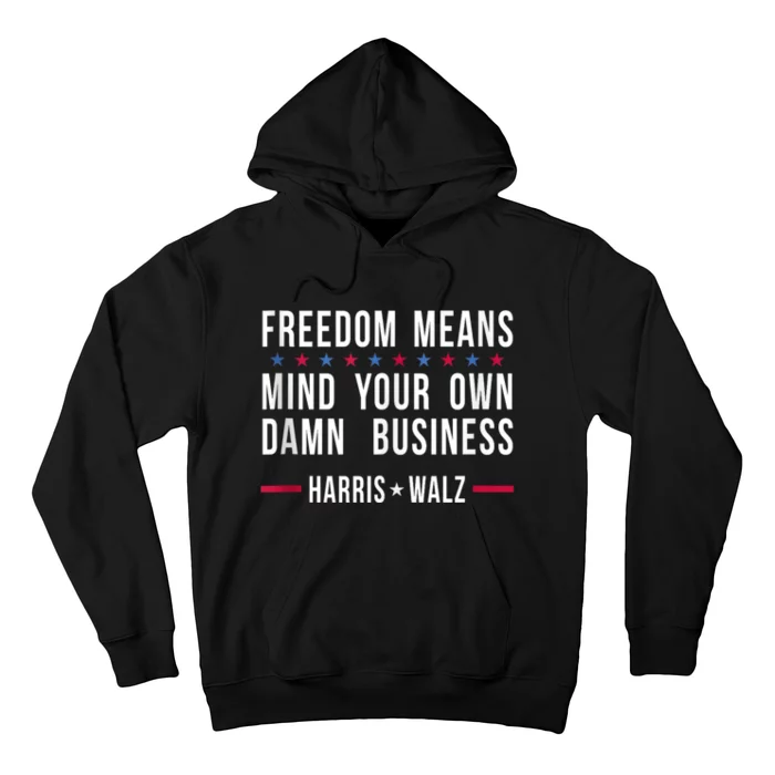 Harris Walz 2024 Mind Your Own Damn Business Hoodie