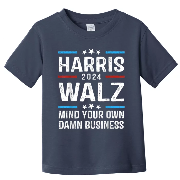 Harris Walz 2024 Mind Your Own Damn Business Toddler T-Shirt