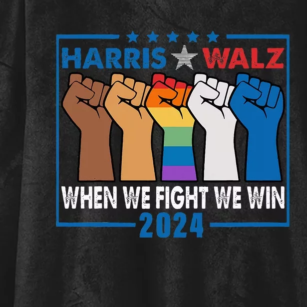 Harris Walz 2024 When We Fight We Win Hooded Wearable Blanket